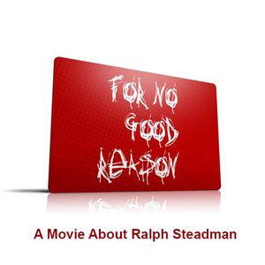 For No Good Reason/A movie about Ralph Steadman